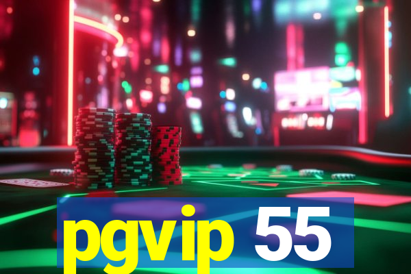 pgvip 55